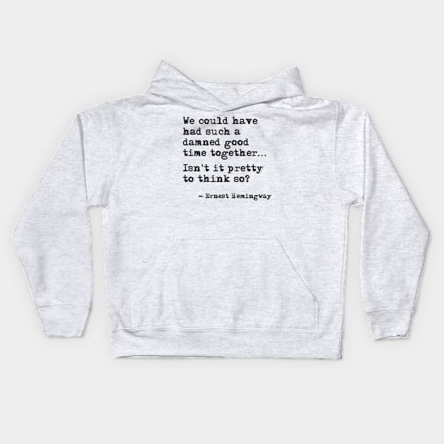 Such a good time together - Hemingway Kids Hoodie by peggieprints